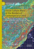Visual Culture Wars at the Borders of Contemporary China (eBook, PDF)