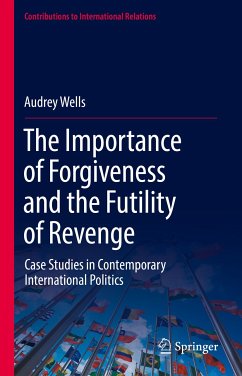 The Importance of Forgiveness and the Futility of Revenge (eBook, PDF) - Wells, Audrey