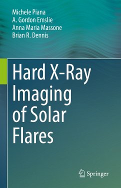 Hard X-Ray Imaging of Solar Flares (eBook, PDF) - Piana, Michele; Emslie, A. Gordon; Massone, Anna Maria; Dennis, Brian R.