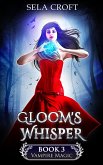 Gloom's Whisper (Vampire Magic, #3) (eBook, ePUB)