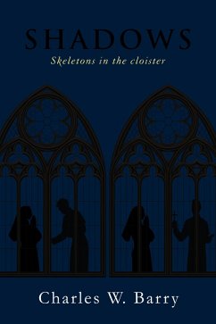 Shadows: Skeletons in the cloister (eBook, ePUB) - Barry, Charles W