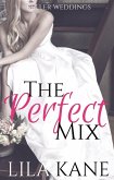 The Perfect Mix (Keller Weddings, #1) (eBook, ePUB) The Perfect Mix (Keller Weddings, #1) (eBook, ePUB)