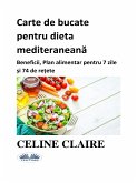 Carte De Bucate Pentru Dieta Mediteraneană (eBook, ePUB)