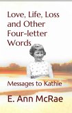 Life, Love, Loss and Other Four-Letter Words:Messages to Kathie (eBook, ePUB)