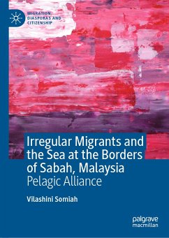 Irregular Migrants and the Sea at the Borders of Sabah, Malaysia (eBook, PDF) - Somiah, Vilashini