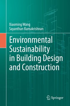 Environmental Sustainability in Building Design and Construction (eBook, PDF) - Wang, Xiaoming; Ramakrishnan, Sayanthan