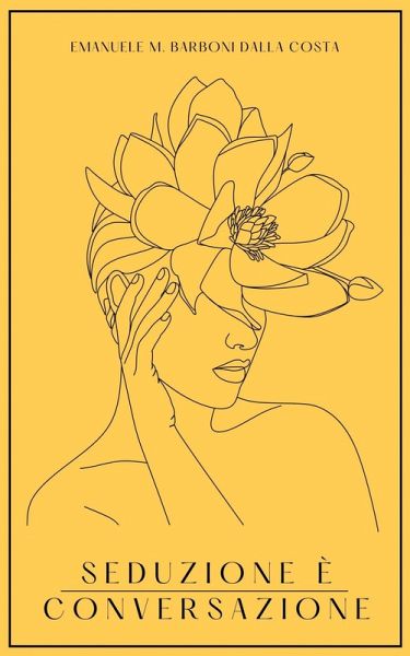 Seduzione È Conversazione (eBook, ePUB) Seduzione È Conversazione (eBook, ePUB)