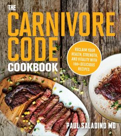 The Carnivore Code Cookbook (eBook, ePUB) - Saladino, Paul