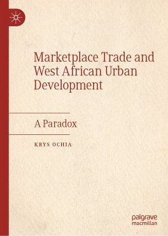 Marketplace Trade and West African Urban Development (eBook, PDF) - Ochia, Krys