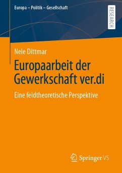 Europaarbeit der Gewerkschaft ver.di (eBook, PDF) - Dittmar, Nele