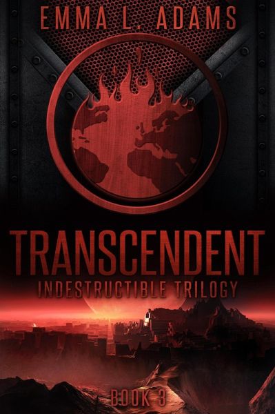 Transcendent (Indestructible Trilogy, #3) (eBook, ePUB) Transcendent (Indestructible Trilogy, #3) (eBook, ePUB)