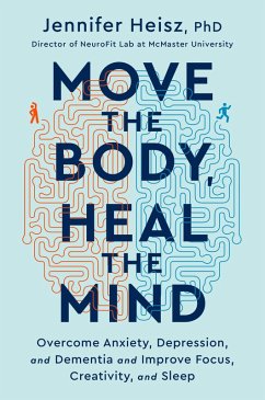 Move The Body, Heal The Mind (eBook, ePUB) - Heisz, Jennifer