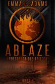 Ablaze (Indestructible Trilogy, #2) (eBook, ePUB)