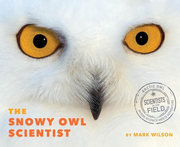 Snowy Owl Scientist (eBook, ePUB) Snowy Owl Scientist (eBook, ePUB)