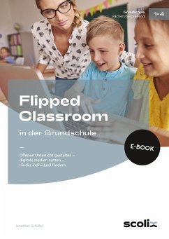 Flipped Classroom in der Grundschule (eBook, PDF) - Schäfer, Jonathan