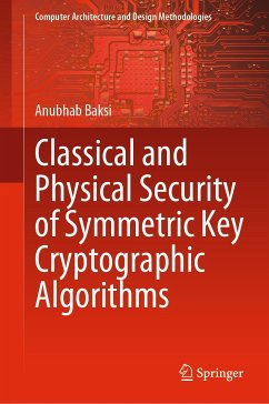 Classical and Physical Security of Symmetric Key Cryptographic Algorithms (eBook, PDF) - Baksi, Anubhab