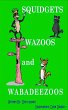Squidgets Wazoos and Wabadeezoos... - Bild 1