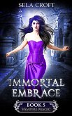 Immortal Embrace (Vampire Magic, #5) (eBook, ePUB)