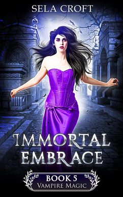 Immortal Embrace (Vampire Magic, #5) (eBook, ePUB) - Croft, Sela