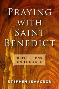 Praying with Saint Benedict (eBook, ePUB) - Isaacson, Stephen