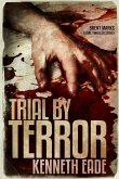 Trial by Terror (Brent Marks Legal Thriller Series, #6) (eBook, ePUB) Trial by Terror (Brent Marks Legal Thriller Series, #6) (eBook, ePUB)