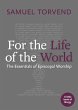 For the Life of the World (eBook, ePUB) - Bild 1