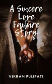 A Sincere Love Failure Story (eBook, ePUB)