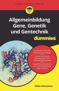 Allgemeinbildung Gene, Genetik und Gentechnik für Dummies (eBook, ePUB) - Wünschiers, Röbbe
