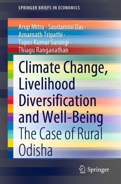Climate Change, Livelihood Diversification and Well-Being (eBook, PDF) - Mitra, Arup; Das, Saudamini; Tripathi, Amarnath; Sarangi, Tapas Kumar; Ranganathan, Thiagu