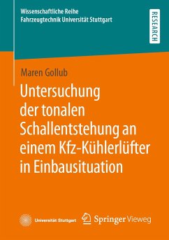 Untersuchung der tonalen Schallentstehung an einem Kfz-Kühlerlüfter in Einbausituation (eBook, PDF) - Gollub, Maren