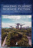 Amazing Classic Science Fiction Stories Vol I (eBook, ePUB)