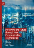 Perceiving the Future through New Communication Technologies (eBook, PDF)