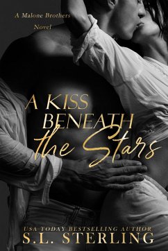 A Kiss Beneath the Stars (The Malone Brothers, #1) (eBook, ePUB) - Sterling, S. L.