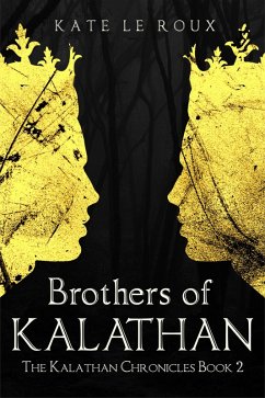 Cover Brothers of Kalathan (The Kalathan Chronicles, #2) (eBook, ePUB)