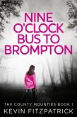 Nine O'Clock Bus To Brompton (eBook, ePUB)