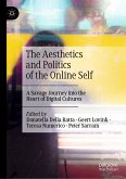 The Aesthetics and Politics of the Online Self (eBook, PDF)