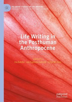 Life Writing in the Posthuman Anthropocene (eBook, PDF)