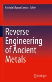 Reverse Engineering of Ancient Metals (eBook, PDF)