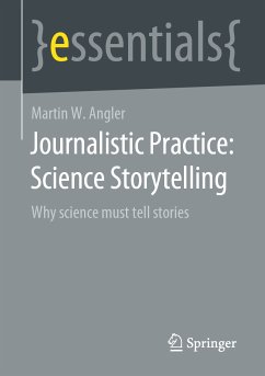 Journalistic Practice: Science Storytelling (eBook, PDF) - Angler, Martin W.