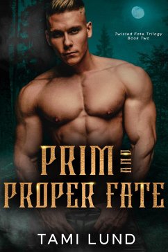 Prim and Proper Fate (Twisted Fate Trilogy, #2) (eBook, ePUB) - Lund, Tami