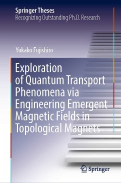 Exploration of Quantum Transport Phenomena via Engineering Emergent Magnetic Fields in Topological Magnets (eBook, PDF) - Fujishiro, Yukako