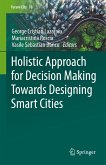 Holistic Approach for Decision Making Towards Designing Smart Cities (eBook, PDF)