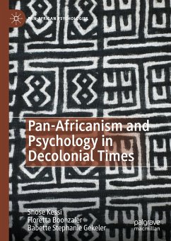 Pan-Africanism and Psychology in Decolonial Times (eBook, PDF) - Kessi, Shose; Boonzaier, Floretta; Gekeler, Babette Stephanie