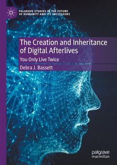 The Creation and Inheritance of Digital Afterlives (eBook, PDF) - Bassett, Debra J.