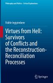 Virtues from Hell: Survivors of Conflicts and the Reconstruction-Reconciliation Processes (eBook, PDF)
