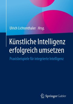 Künstliche Intelligenz erfolgreich umsetzen (eBook, PDF)