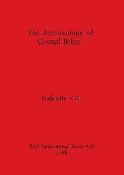 The Archaeology of Coastal Belize - Vail, Gabrielle