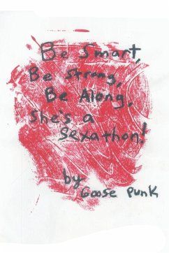 Be Smart, Be Strong, Be Along, She`S a Sexathon! - Goose Punk