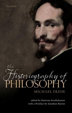 The Historiography of Philosophy (eBook, ePUB) - Frede, Michael