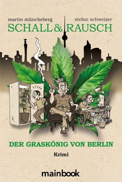 Schall & Rausch - Der Graskönig von Berlin - Müncheberg, Martin;Schweizer, Stefan